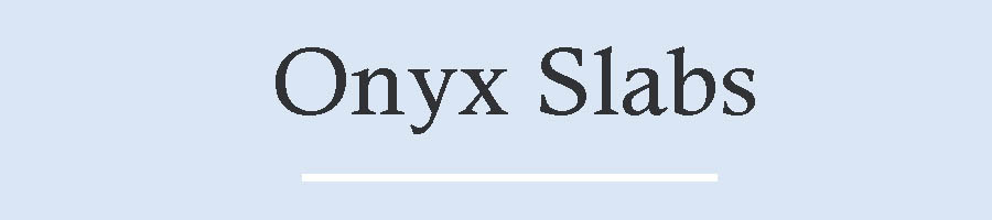 Onyx Countertop Slabs NJ